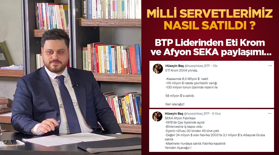 BTP Genel Başkanı Hüseyin Baş’tan ETİ Krom ve SEKA Afyon