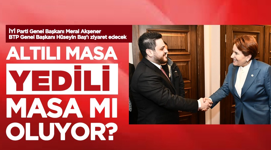 İYİ Parti Genel Başkanı Meral Akşener BTP Genel Başkanı Hüseyin