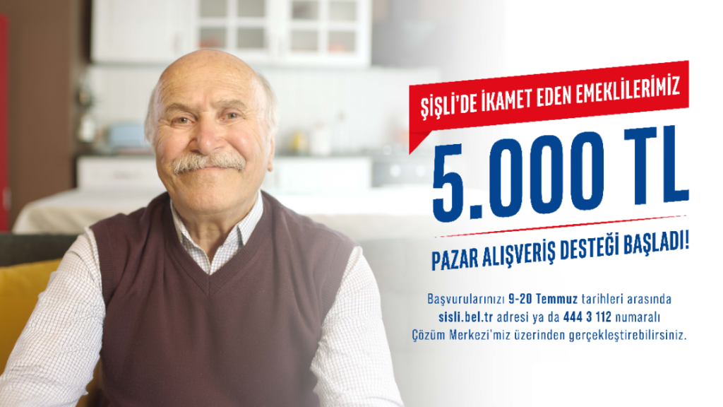 Şişli Belediyesi’nin ekonomik zorluk yaşayan emeklilere yönelik 5 bin liralık