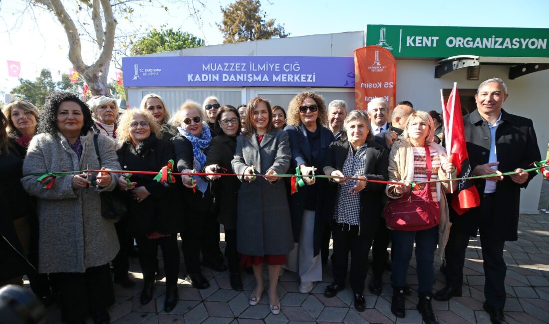 Karşıyaka Belediyesi Muazzez İlmiye Çığ Kadın Danışma Merkezi açıldı Karşıyaka