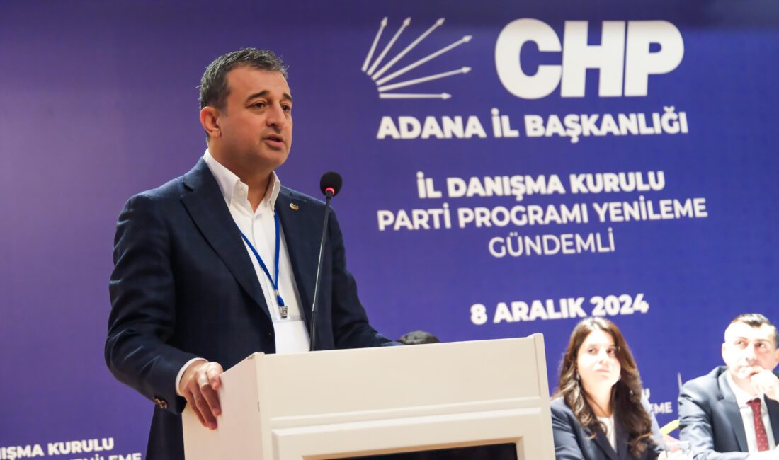 Cumhuriyet Halk Partisi (CHP) Adana İl Başkanlığı, “Parti Programını Yenileme”