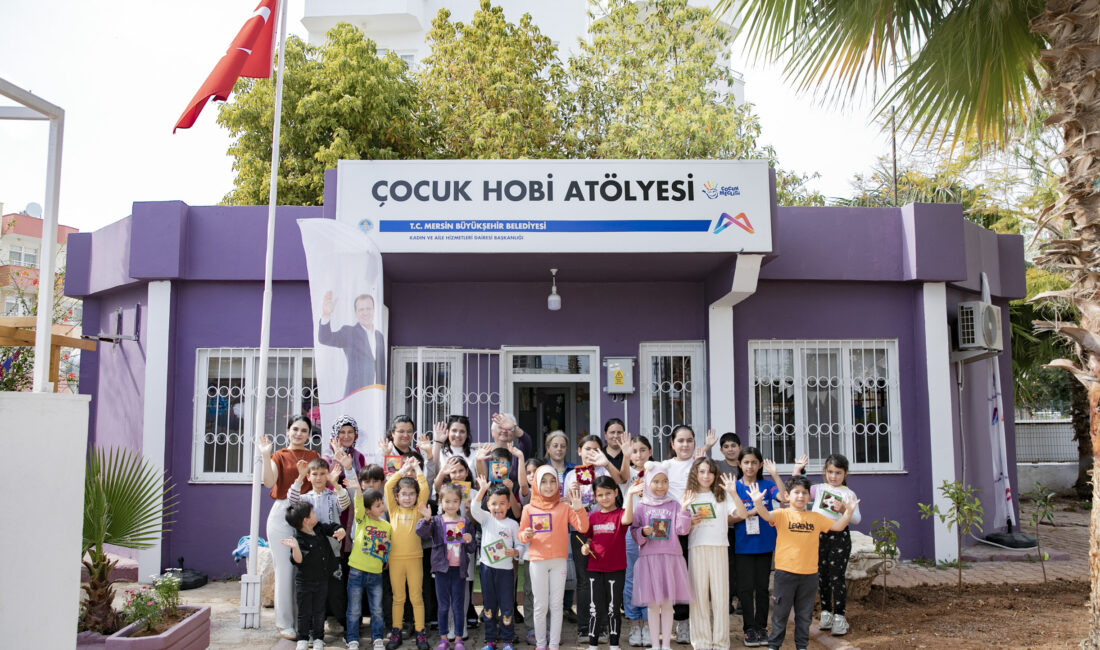 Mersin Büyükşehir Belediyesi, sosyal belediyecilik anlayışıyla çocukların gelişimine katkı sağlamak