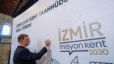 İmzalar İzmir 2030 Kent Taahhüdü için atıldı