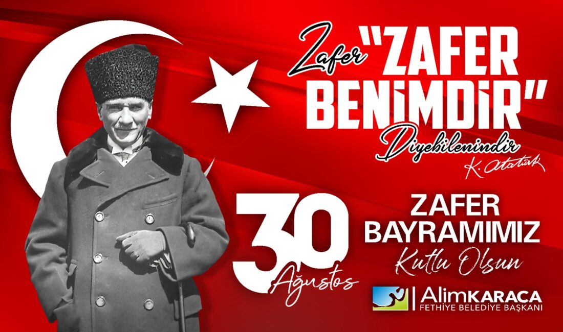 Fethiye Belediye Başkanı Alim Karaca, 30 Ağustos Zafer Bayramı’nın 103.
