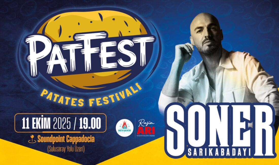 Patatesin Kalbi Nevşehir’de Patates Festivali PATFEST Kapadokya’nın Merkezi Nevşehir, Belediye
