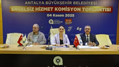 Antalya Büyükşehir Belediyesi Engelsiz Hizmet Komisyon toplantısı Antalya Büyükşehir Belediyesi’nin