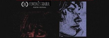 Uluslararası FeminİSTANBUL Kadın Şiiri Festivali 8. Kez Kartal’da Başlıyor Uluslararası FeminİSTANBUL Kadın Şiiri Festivali 8. Kez Kartal’da Başlıyor Kartal