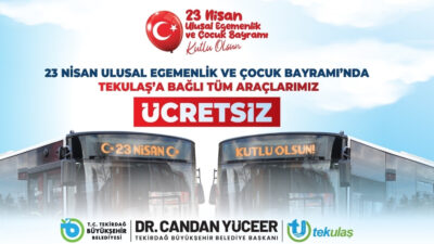 23 Nisan Ulusal Egemenlik ve Çocuk Bayramı’nda Tekirdağ genelinde ulaşım
ücretsiz
