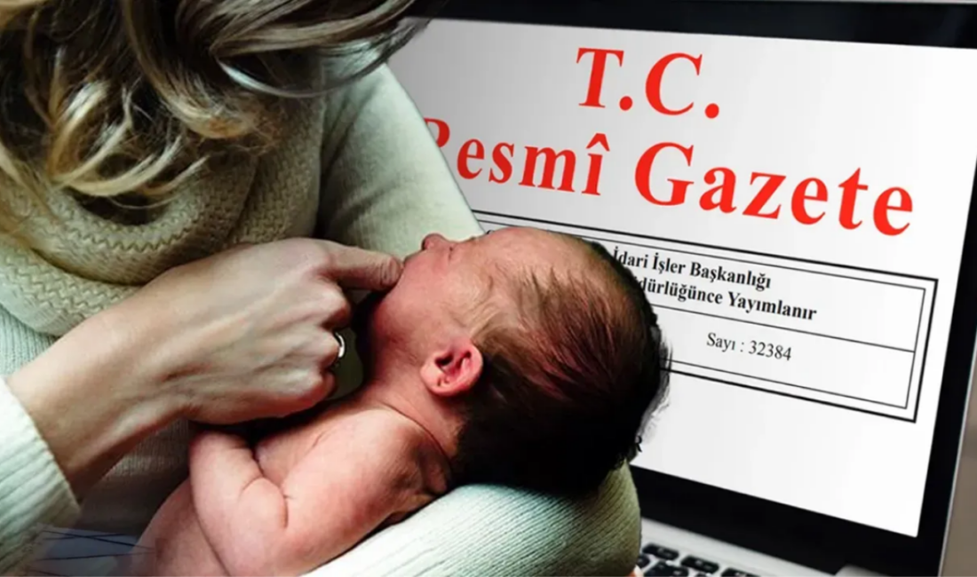 Doğum iznini 24 haftaya çıkaran düzenleme Resmi Gazete’de yayımlanarak yürürlüğe