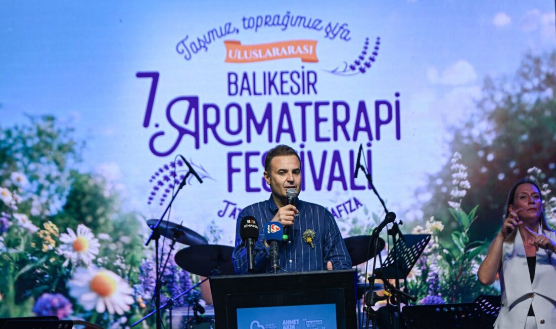 Uluslararası 7. Balıkesir Aromaterapi Festivali kapılarını açtı