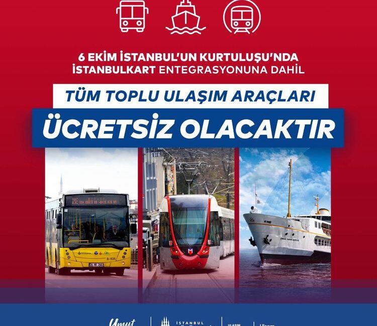 İSTANBUL’DA 6 EKİM’DE TOPLU ULAŞIM ÜCRETSİZ İstanbul Büyükşehir Belediyesi (İBB), İstanbul’un düşman işgalinden kurtuluşunun 103. yıl